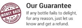 Our Guarantee - if any bottle fails to deight, for any reason, just let us know and get a full refund